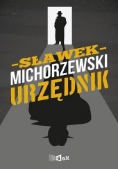 Okładka książki Urzędnik Sławek Michorzewski