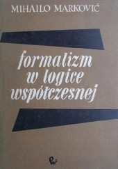 Okładka książki Formalizm w logice współczesnej Mihailo Marković