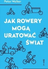 Okładka książki Jak rowery mogą uratować świat