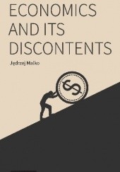 Okładka książki Economics and Its Discontents Jędrzej Malko