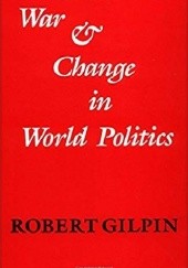 Okładka książki War and Change in World Politics Robert Gilpin
