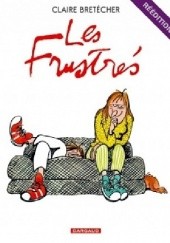 Okładka książki Les Frustrés Claire Bretécher