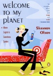 Okładka książki Welcome To My Planet Shannon Olson