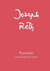 Okładka książki Poziomki i inne fragmenty prozy Joseph Roth