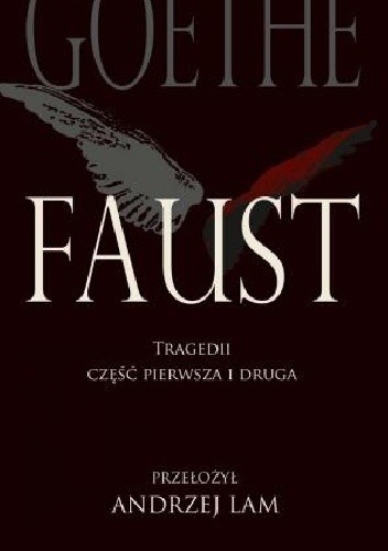 Okładka książki Faust. Tragedii część pierwsza i druga Johann Wolfgang von Goethe