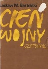 Okładka książki Cień wojny Lesław M. Bartelski