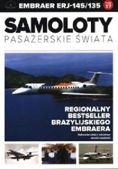 Embraer ERJ-145/135 - Regionalny bestseller brazylijskiego Embraera