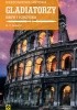 Gladiatorzy. Krew i igrzyska