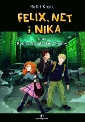 Okładka książki Felix, Net i Nika oraz Koniec Świata Jaki Znamy Rafał Kosik