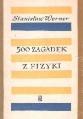 Okładka książki 500 zagadek z fizyki Stanisław Werner