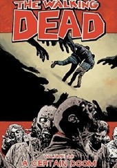 Okładka książki The Walking Dead Volume 28: A Certain Doom Charlie Adlard, Stefano Gaudiano, Robert Kirkman, Cliff Rathburn