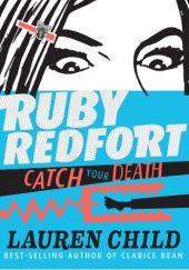 Okładka książki Ruby Redfort. Catch your death Lauren Child