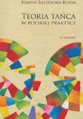 Okładka książki Teoria tańca w polskiej praktyce Hanna Raszewska-Kursa