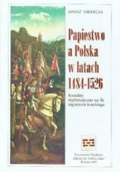 Papiestwo a Polska w latach 1484-1526. Kontakty dyplomatyczne na tle zagrożenia tureckiego