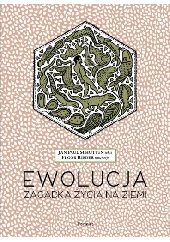 Okładka książki Ewolucja. Zagadka życia na ziemi Floor Rieder, Jan Paul Schutten