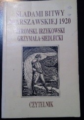 Okładka książki Śladami Bitwy Warszawskiej 1920 Adam Grzymała-Siedlecki, Karol Irzykowski, Stefan Żeromski