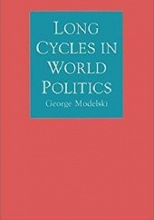 Okładka książki Long Cycles in World Politics George Modelski
