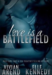Okładka książki Love is a Battlefield Vivian Arend, Elle Kennedy