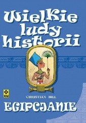 Okładka książki Wielkie ludy historii: Egipcjanie Christian Hill