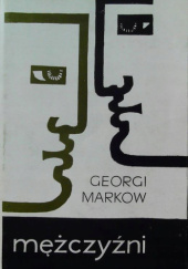 Okładka książki Mężczyźni Gieorgij Markow
