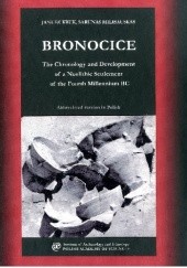 Okładka książki Bronocice The Chronology and Development of a Neolithic Settlement of the Fourth Millennium BC (Abbreviated version in Polish) Janusz Kruk, Sarunas Milisauskas