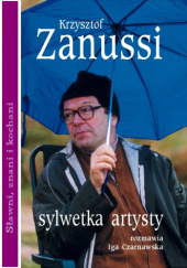 Okładka książki Krzysztof Zanussi - sylwetka artysty Iga Czarnawska
