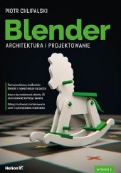 Okładka książki Blender. Architektura i projektowanie. Wydanie II Piotr Chlipalski