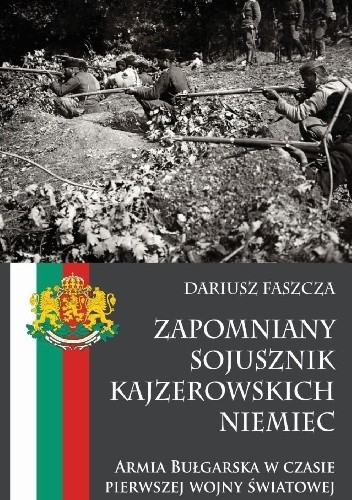 Zapomniany sojusznik kajzerowskich Niemiec. Armia Bułgarska w czasie pierwszej wojny światowej