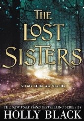 Okładka książki The Lost Sisters Holly Black
