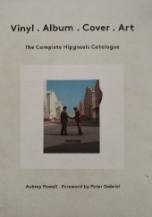 Okładka książki Vinyl. Album. Cover. Art: The Complete Hipgnosis Catalogue Peter Gabriel, Aubrey Powell