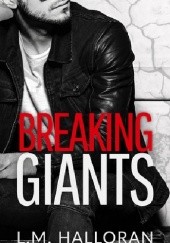 Okładka książki Breaking Giants L.M. Halloran