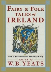 Okładka książki Fairy & Folk Tales of Ireland William Butler Yeats