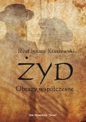 Okładka książki Żyd. Obrazy współczesne Józef Ignacy Kraszewski