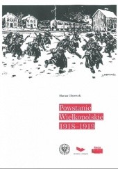 Okładka książki Powstanie Wielkopolskie 1918/1919 Marian Olszewski