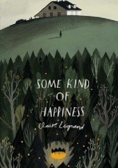 Okładka książki Some Kind of Happiness Claire Legrand
