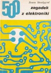 Okładka książki 500 zagadek z elektroniki Zenon Mendygrał
