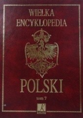 Okładka książki Wielka Encyklopedia Polski (Tom 7) praca zbiorowa