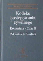Okładka książki Kodeks Postępowania Cywilnego - Komentarz (Tom II) praca zbiorowa