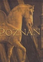 Okładka książki Poznań Piotr Maluśkiewicz, Leszek Szurkowski