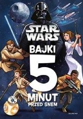 Okładka książki Star Wars. Bajki 5 minut przed snem