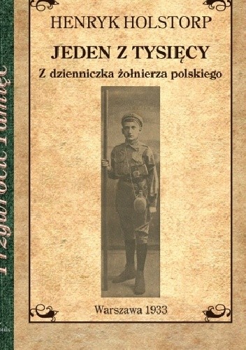 Okładka książki Jeden z tysięcy. Z dzienniczka żołnierza polskiego Henryk Holstorp