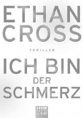 Okładka książki Ich bin der Schmerz Ethan Cross