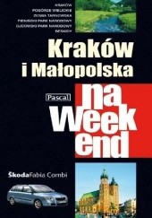 Okładka książki Kraków i Małopolska na weekend praca zbiorowa
