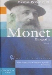 Okładka książki Monet. Biografia (Tom 1) Pascal Bonafoux