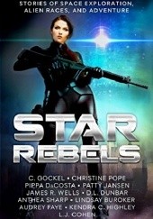 Okładka książki Star Rebels. Stories of Space Exploration, Alien Races, and Adventure