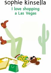 Okładka książki I love shopping a Las Vegas Sophie Kinsella