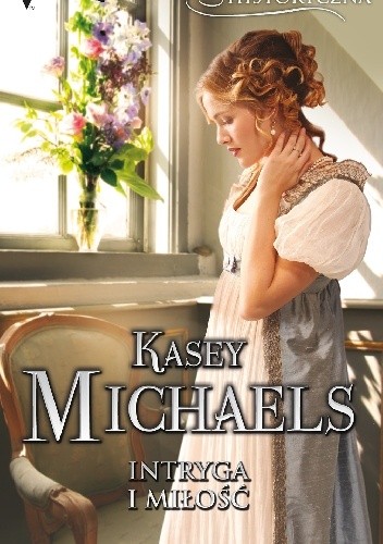 Okładka książki Intryga i miłość Kasey Michaels