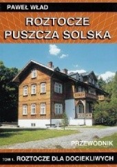 Okładka książki Roztocze dla dociekliwych Paweł Wład