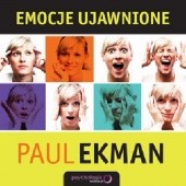 Okładka książki Emocje ujawnione. Odkryj, co ludzie chcą przed Tobą zataić i dowiedz się czegoś więcej o sobie Paul Ekman