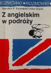 Okładka książki Z angielskim w podróży. Rozmówki Stanisław P. Kaczmarski, Alina Wójcik
